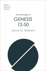 Message of Genesis 12-50 -  Joyce G Baldwin