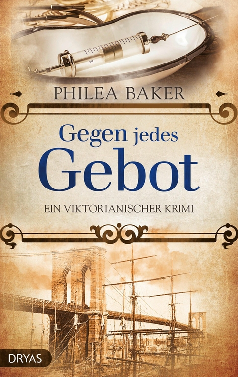 Gegen jedes Gebot - Philea Baker