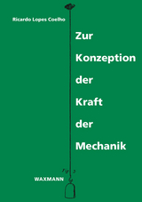 Zur Konzeption der Kraft der Mechanik - Ricardo Lopes Coelho