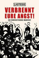 Verbrennt eure Angst! -  Lastesis