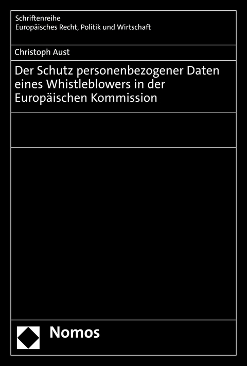 Der Schutz personenbezogener Daten eines Whistleblowers in der Europäischen Kommission - Christoph Aust