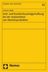 Arzt- und Krankenhausträgerhaftung bei der Implantation von Medizinprodukten - Valentin Zipfel