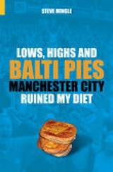 Lows, Highs and Balti Pies -  Steve Mingle