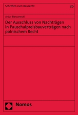 Der Ausschluss von Nachträgen in Pauschalpreisbauverträgen nach polnischem Recht - Artur Barczewski