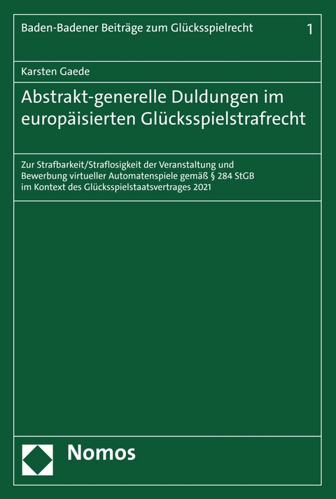 Abstrakt-generelle Duldungen im europäisierten Glücksspielstrafrecht - Karsten Gaede