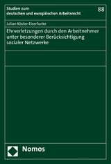 Ehrverletzungen durch den Arbeitnehmer unter besonderer Berücksichtigung sozialer Netzwerke - Julian Köster-Eiserfunke