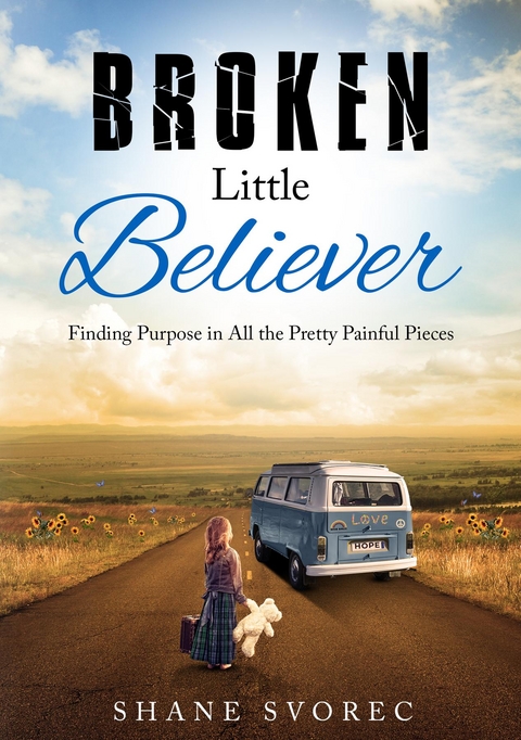 Broken Little Believer -  Shane Svorec