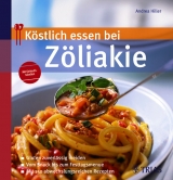 Köstlich essen bei Zöliakie - Andrea Hiller