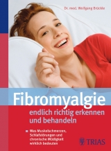 Fibromyalgie - endlich richtig erkennen und behandeln - Wolfgang Brückle