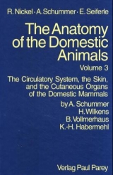 The Anatomy of the Domestic Animals / Volume 3: The Circulator Systems, the Skin and the Cutaneous of the Domestic Ma - Schummer, Ulrich Johann Karl; Wilkens, Helmut; Vollmerhaus, Bernd