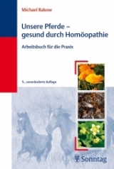 Unsere Pferde - gesund durch Homöopathie - Rakow, Michael