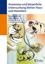 Anamnese und körperliche Untersuchung kleiner Haus- und Heimtiere - Rijnberk, Adam; Vries, Hans W de