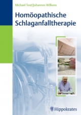 Homöopathische Schlaganfalltherapie - Michael Teut, Johannes Wilkens