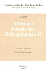 Homöopathische Taschenbücher / Therapie chronischer Erkrankungen II - Illing, Kurt H