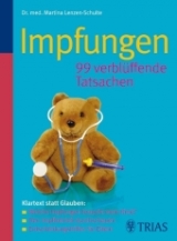 Impfungen - 99 verblüffende Tatsachen - Martina Lenzen-Schulte