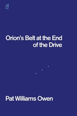 Orion's Belt at the End of the Drive - Pat Williams Owen