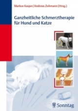 Ganzheitliche Schmerztherapie für Hund und Katze - Markus Kasper, Andreas Zohmann