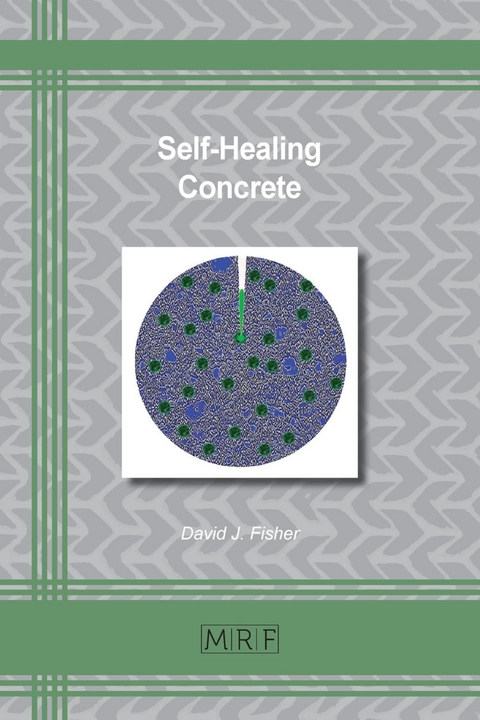 Self-Healing Concrete - David J. Fisher