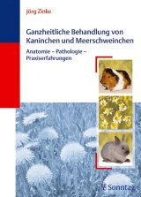 Ganzheitliche Behandlung von Kaninchen und Meerschweinchen - Jörg Zinke