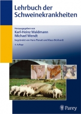 Lehrbuch der Schweinekrankheiten - Waldmann, Karl-Heinz; Wendt, Michael; Bickhardt, Klaus; Heinritzi, Karl; Lahrmann, Karl-Heinz