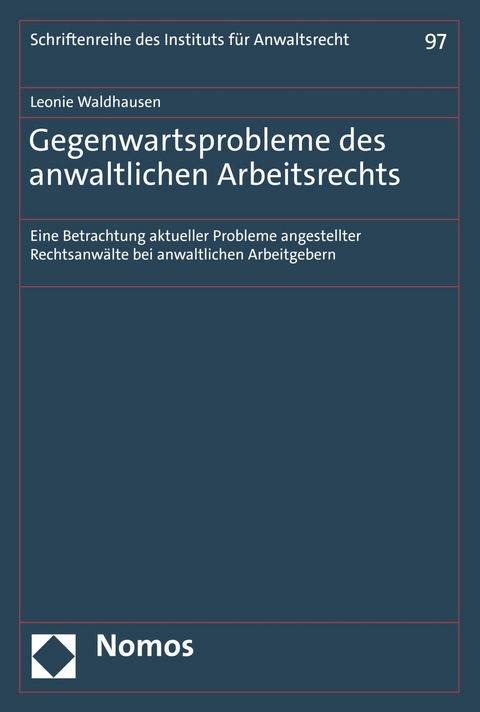 Gegenwartsprobleme des anwaltlichen Arbeitsrechts - Leonie Waldhausen