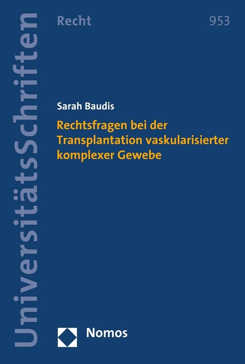 Rechtsfragen bei der Transplantation vaskularisierter komplexer Gewebe - Sarah Baudis