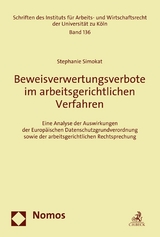 Beweisverwertungsverbote im arbeitsgerichtlichen Verfahren - Stephanie Simokat