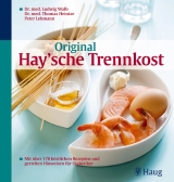 Original Hay'sche Trennkost - Ludwig Walb, Thomas M. Heintze, Peter Lehmann