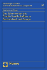 Das Stimmverbot des GmbH-Gesellschafters in Deutschland und Europa - Stephanie von Riegen