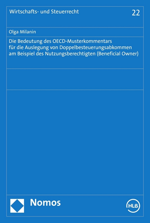 Die Bedeutung des OECD-Musterkommentars für die Auslegung von Doppelbesteuerungsabkommen am Beispiel des Nutzungsberechtigten (Beneficial Owner) - Olga Milanin