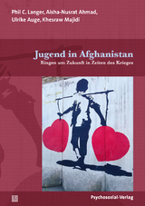 Jugend in Afghanistan - Phil C. Langer, Aisha-Nusrat Ahmad, Ulrike Auge, Khesraw Majidi