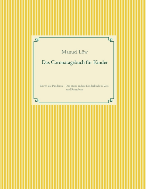 Das Coronatagebuch für Kinder - Manuel Löw