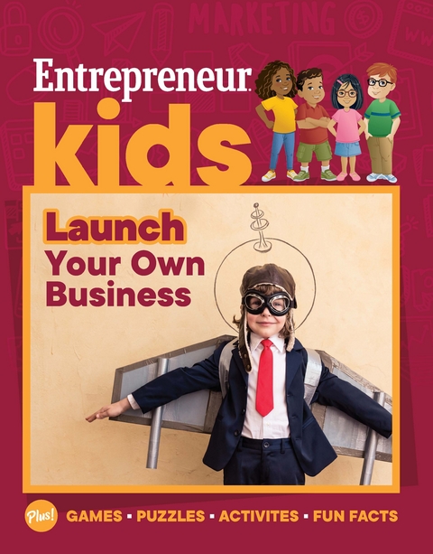 Entrepreneur Kids: Launch Your Own Business -  The Staff of Entrepreneur Media