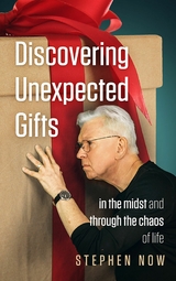 Discovering Unexpected Gifts -  Stephen Now