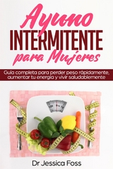 Ayuno Intermitente Para Mujeres - Dr Jessica Foss