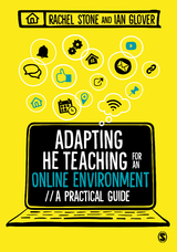 Adapting Higher Education Teaching for an Online Environment - Rachel Stone, Ian Glover,  Author