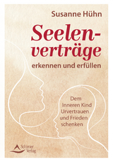 Seelenverträge erkennen und erfüllen - Susanne Hühn