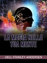 La Magia nella tua Mente (Tradotto) - Uell S. Andersen