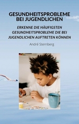 Gesundheitsprobleme bei Jugendlichen - Andre Sternberg