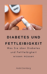 Diabetes und Fettleibigkeit - Andre Sternberg