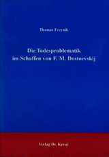 Die Todesproblematik im Schaffen von F. M. Dostoevskij - Thomas Freynik