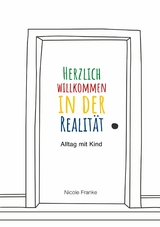 Herzlich willkommen in der Realität - Nicole Franke