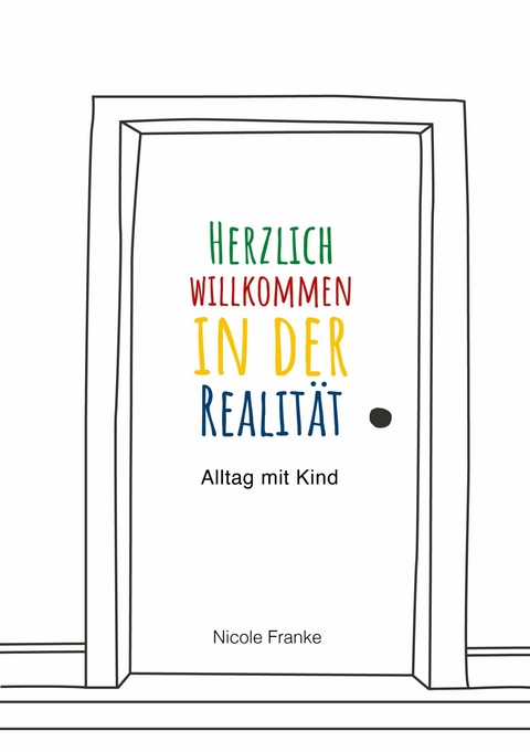 Herzlich willkommen in der Realität - Nicole Franke