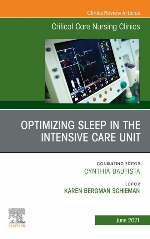 Optimizing Sleep in the Intensive Care Unit, An Issue of Critical Care Nursing Clinics of North America , E-Book - 