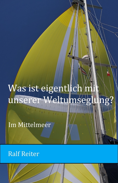 Was ist eigentlich mit unserer Weltumseglung? - Ralf Reiter