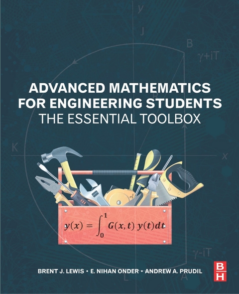 Advanced Mathematics for Engineering Students -  Brent J. Lewis,  E. Nihan Onder,  Andrew Prudil