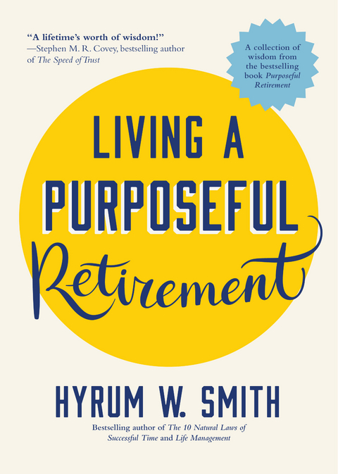 Living a Purposeful Retirement -  Hyrum W. Smith