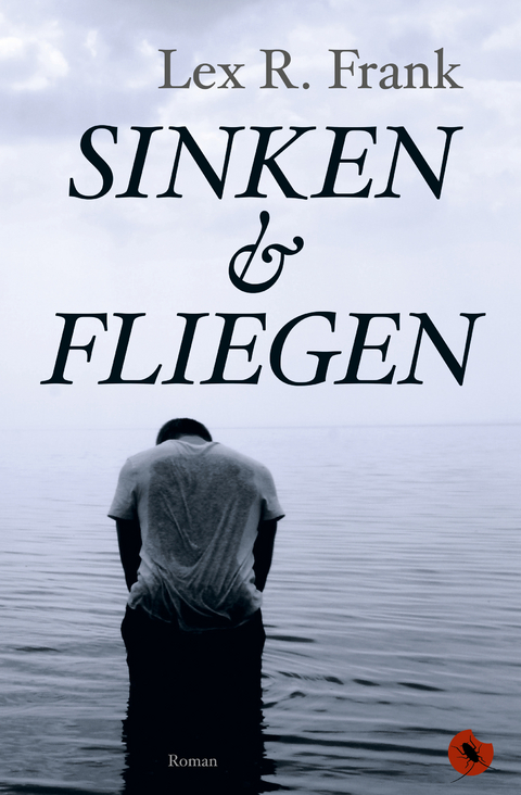 Sinken & Fliegen - Lex R. Frank