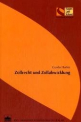 Zollrecht und Zollabwicklung - Guido Holler