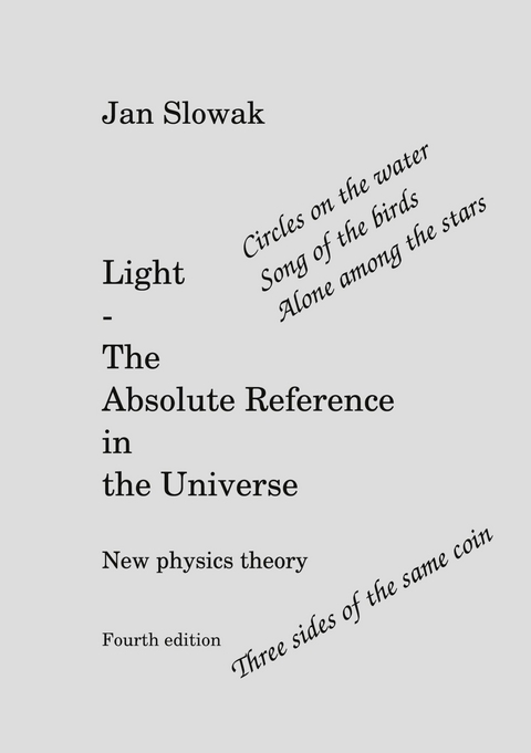 Light - The Absolute Reference in the Universe -  Jan Slowak